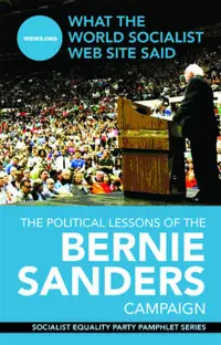 The Political Lessons of the Bernie Sanders Campaign: What the World Socialist Web Site Said