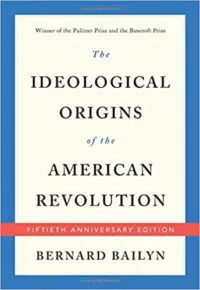The Ideological Origins of the American Revolution: Fiftieth Anniversary Edition