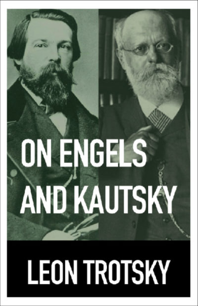 Leon Trotsky on Engels and Kautsky front cover