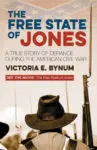 The Free State of Jones: Mississippi’s Longest Civil War front cover