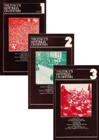 Trotsky’s Writings on Britain: Three-volume set front covers