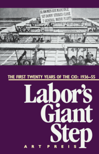 Labor's Giant Step: The First Twenty Years of the CIO 1936-55
