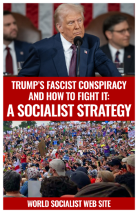 Trump's Fascist Conspiracy and How to Fight It: A Socialist Strategy
